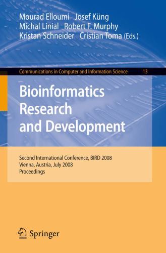 Bioinformatics Research and Development: Second International Conference, BIRD 2008, Vienna, Austria, July 7-9, 2008 Proceedings (Communications in Computer and Information Science)