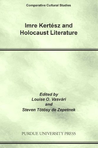 Imre Kertesz And Holocaust Literature (Comparative Cultural Studies)