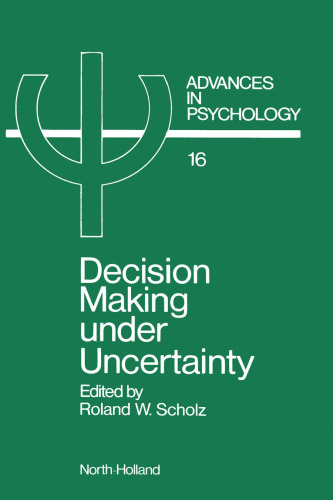 Decision Making Under Uncertainty: Cognitive Decision Research Social Interaction Development and Epistemology