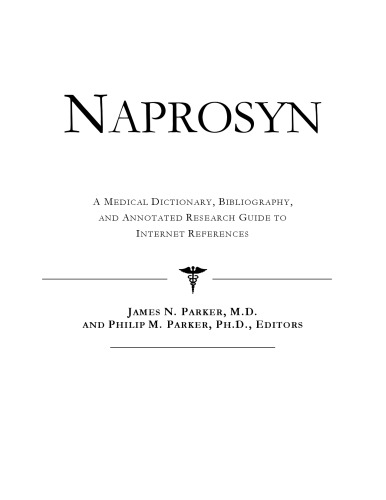 Naprosyn: A Medical Dictionary, Bibliography, And Annotated Research Guide To Internet References