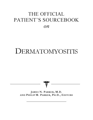 The Official Patient's Sourcebook on Dermatomyositis: A Revised and Updated Directory for the Internet Age