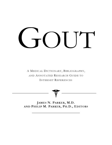 Gout - A Medical Dictionary, Bibliography, and Annotated Research Guide to Internet References