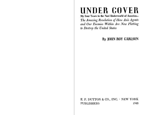 Under Cover: My Four Years in the Nazi Underworld of America