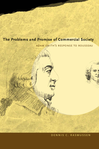 The Problems and Promise of Commercial Society: Adam Smith's Response to Rousseau