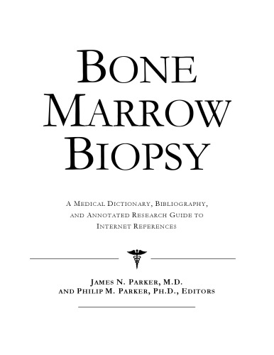 Bone Marrow Biopsy - A Medical Dictionary, Bibliography, and Annotated Research Guide to Internet References