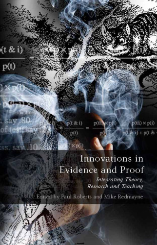 Innovations in Evidence and Proof: Integrating Theory, Research and Teaching