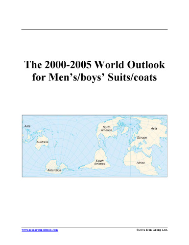 The 2000-2005 World Outlook for Men's boys' Suits coats (Strategic Planning Series)