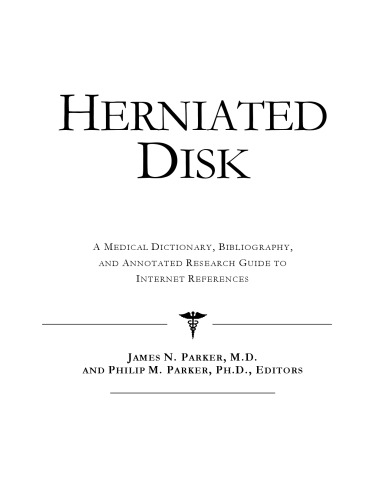 Herniated Disk: A Medical Dictionary, Bibliography, and Annotated Research Guide to Internet References