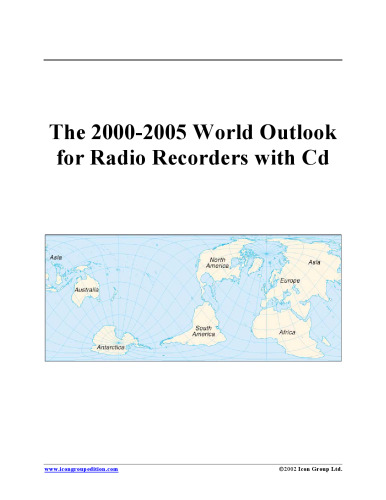 The 2000-2005 World Outlook for Radio Recorders with Cd (Strategic Planning Series)