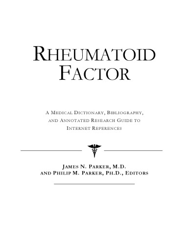 Rheumatoid Factor - A Medical Dictionary, Bibliography, and Annotated Research Guide to Internet References