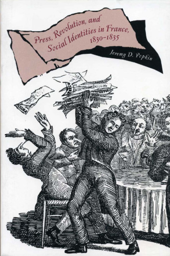 Press, Revolution, and Social Identities in France, 1830-1835