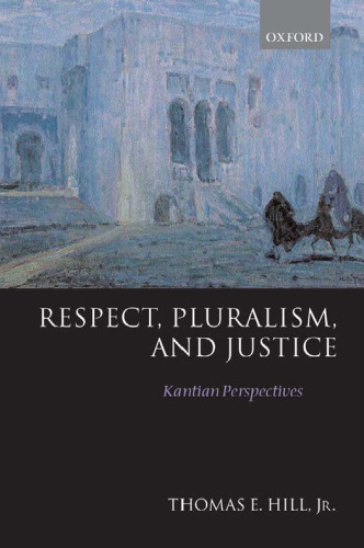 Respect, Pluralism, and Justice: Kantian Perspectives