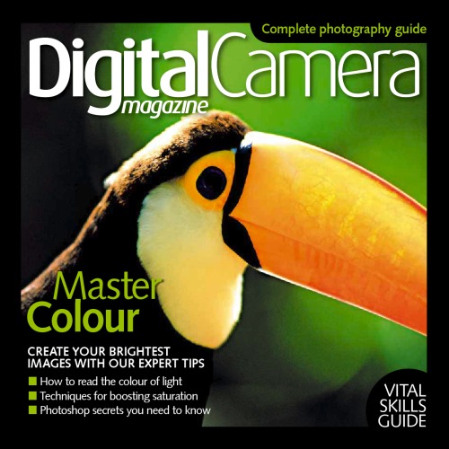 Digital Camera Magazine's Complete Photography Guide: Master Colour