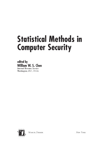 Statistical Methods in Computer Security (Statistics:  A Series of Textbooks and Monographs)