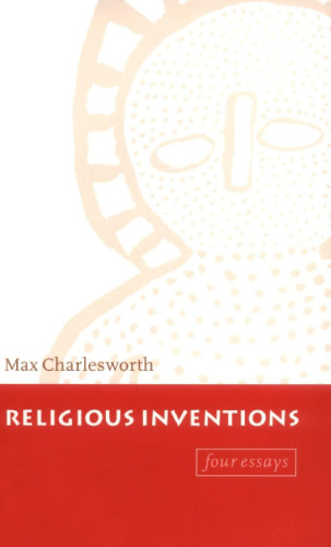 Religious Inventions: Four Essays