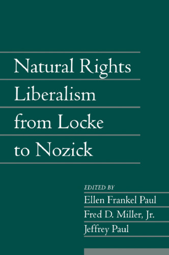 Natural Rights Liberalism from Locke to Nozick (Social Philosophy and Policy, Volume 22)