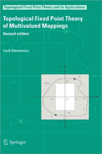 Topological Fixed Point Theory of Multivalued Mappings (Topological Fixed Point Theory and Its Applications)