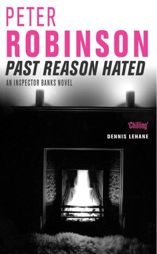 Past Reason Hated: An Inspector Banks Mystery