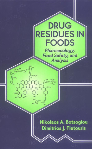 Drug Residues in Foods: Pharmacology, Food Safety and Analysis (Food Science and Technology)