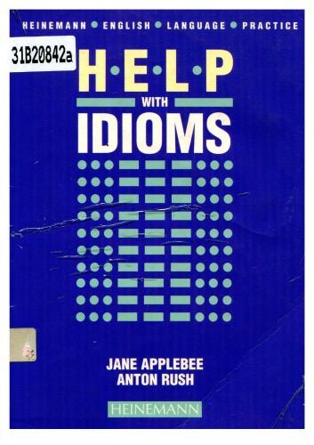 Help with Idioms (Heinemann English Language Practice)