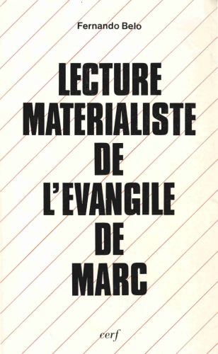 Lecture matérialiste de l'évangile de Marc. Récit - Pratique - Idéologie