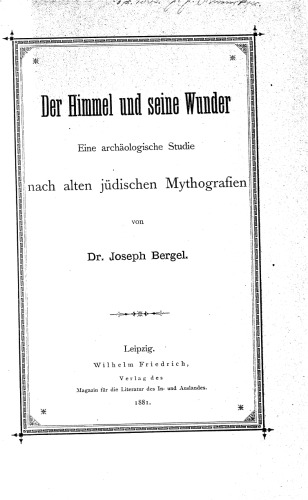 Der Himmel und seine Wunder : eine archäologische Studie nach alten jüdischen Mythographien