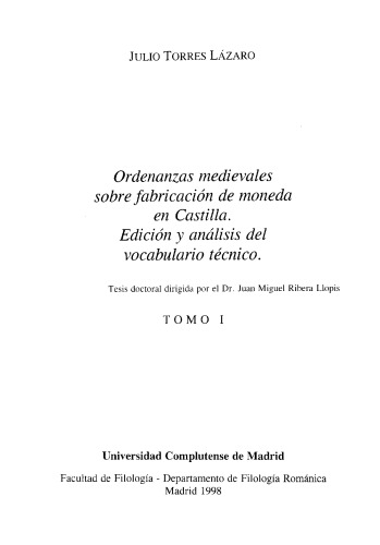 Ordenanzas medievales sobre fabricación de moneda en Castilla. Edición y análisis del vocabulario técnico (PhD Thesis) - TOMO I