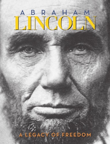 Abraham Lincoln: A Legacy of Freedom