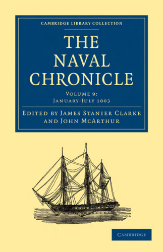 The Naval Chronicle, Volume 09: Containing a General and Biographical History of the Royal Navy of the United Kingdom with a Variety of Original Papers on Nautical Subjects