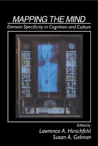 Mapping the Mind: Domain Specificity in Cognition and Culture