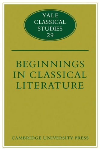 Beginnings in Classical Literature (Yale Classical Studies (No. 29))