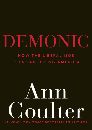 Demonic: How the Liberal Mob Is Endangering America