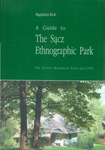 A Guide to the Sacz Ethnographic Park.