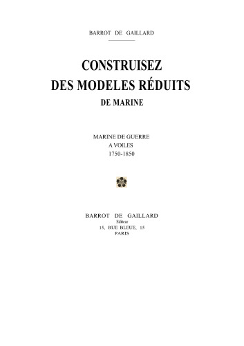 Construisez des modèles réduits de marine: Marine de Guerre à voiles 1750 - 1845