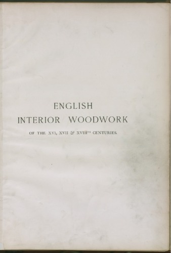 English interior woodwork of the XVI, XVII, XVIIIth centuries