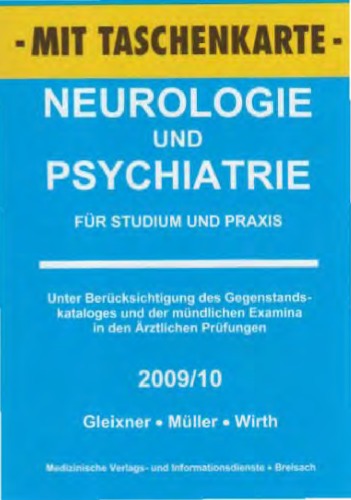 Neurologie und Psychiatrie für Studium und Praxis 2009 10: Unter Berücksichtigung des Gegenstandskataloges und der mündlichen Examina in den Ärztlichen Prüfungen