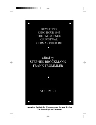 Revisiting Zero Hour 1945: The Emergence of Postwar German Culture Volume 1  