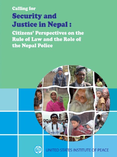 Calling for Security and Justice In Nepal: Citzens' Perspectives on the Rule of Law and the Role of the Nepal Police