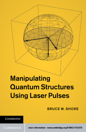 Manipulating Quantum Structures Using Laser Pulses  