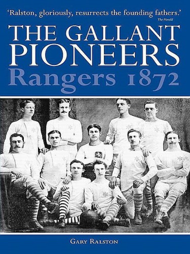 The Gallant Pioneers: Rangers 1872  