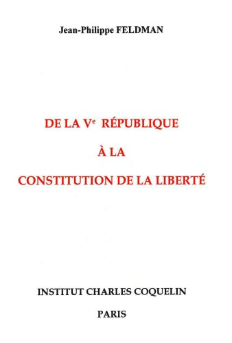 De la Ve République à la Constitution de la Liberté  