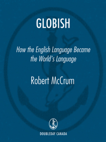 Globish: How English Became the World's Language