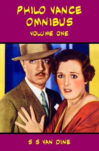 The Philo Vance Omnibus 1: The Benson Murder Case, The Canary Murder Case, The Greene Murder Case, The Bishop Murder Case, The Scarab Murder Case, The Kennel Murder Case