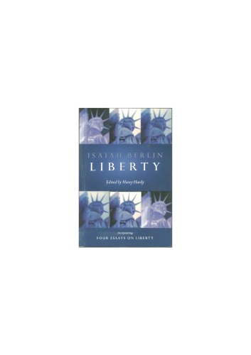 Liberty: Incorporating Four Essays on Liberty