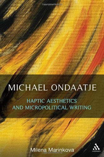 Michael Ondaatje: Haptic Aesthetics and Micropolitical Writing