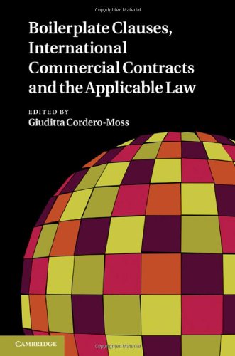 Boilerplate Clauses, International Commercial Contracts and the Applicable Law: Common Law Contract Models and Commercial Transactions Subject to Civilian Governing Laws