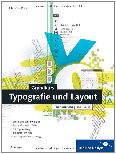 Grundkurs Typografie und Layout: Für Ausbildung und Praxis (Galileo Design)