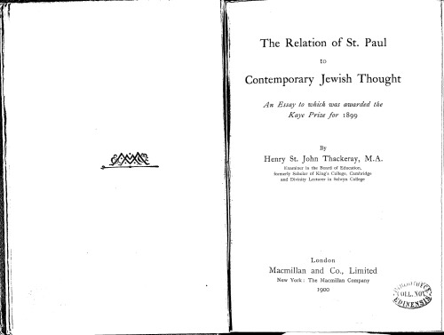 The Relation of St. Paul to Contemporary Jewish Thought; An Essay to Which Was Awarded the Kaye Prize for 1899