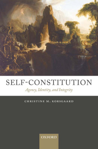 Self-Constitution: Agency, Identity, and Integrity  