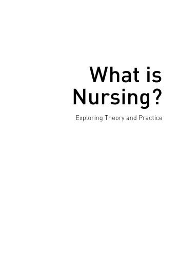 What is Nursing?: Exploring Theory and Practice (Transforming Nursing Practice)